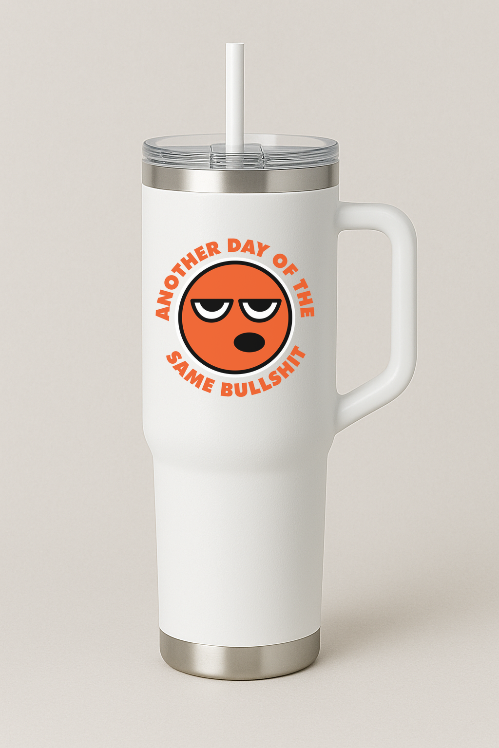 Another Day Of The Same BS Tumbler - $24.99+