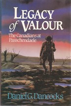 Legacy of Valour, The Canadians at Passchendaele - £7.92 GBP