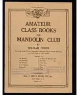 AMATEUR CLASS BOOKS for MANDOLIN CLUB by William Foden * Wm. J. Smith Mu... - $19.75