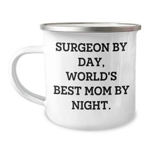 Surgeon Gifts: Surgeon By Day, World&#39;s Best Mom By Night. - Camping Mug for Birt - $24.45