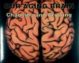 Our Aging Brain: Changing and Growing by Harold W. Nash / 1999 Trade Pap... - $11.39