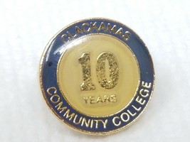 Pin Clackamas Community College 10 Years Anniversary Vintage Blue and Gold  - $9.45