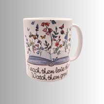 Coffee Tea Mug Teach Them Love Them Watch Them Grow 16 oz - $16.92 CAD