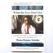 What the Eyes Don&#39;t See A Story of Crisis Resistance Hope 9780399590856 Flint MI - £7.10 GBP