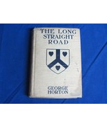 THE LONG STRAIGHT ROAD by George Horton (1912, 2nd Printing, Illustrated) - £10.37 GBP