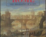 Rome: The Biography of a City Hibbert, Christopher - $14.70