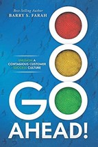 Go Ahead!: Unleash a Contagious Customer Success Culture [Paperback] Farah, Barr - £6.59 GBP
