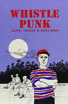 Whistle Punk (Chaparral Books) Ross, Chapin; Ross, Alice and Ross, Kent - $5.88