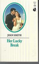 Her Lucky Break (Silhouette Romance) Joan Smith - £2.34 GBP