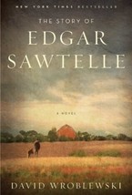 The Story of Edgar Sawtelle: A Novel Wroblewski, David - $5.93