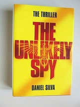 The Unlikely Spy Daniel Silva Hardcover 1996 1st U.K. 2d Impression - £8.65 GBP