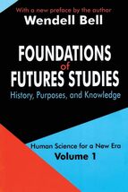 Foundations of Futures Studies: Volume 1: History, Purposes, and Knowled... - $24.79