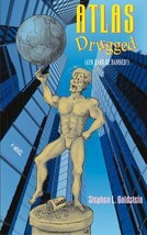 Atlas Drugged: Ayn Rand Be Damned!, Goldstein, Stephen, - £4.88 GBP