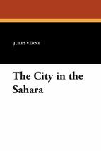 The City in the Sahara: Part Two of The Barsac Mission [Paperback] Verne... - £8.59 GBP