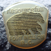 Fort Nelson BC Canada Pin - Resourcefull Fort Nelson B.C. - $26.95