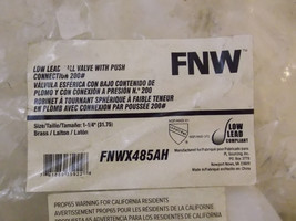 FNW FNWX485AH Low Lead Ball Valve With Push Connection 200#  1-1/4” - $24.00