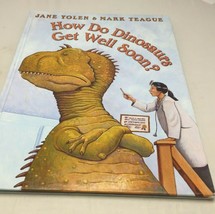 How Do Dinosaurs Get Well Soon? Childrens Hardback Book Doctor Yolen Teague - £11.79 GBP