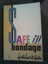 Safe in Bondage [Paperback] [Jan 01, 1960] Spike, Robert W. - $1.99