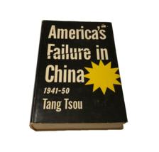 $10 America&#39;s Failure in China 1941-50 Tang Tsou Hardcover 1963 Vintage Politics - £9.72 GBP