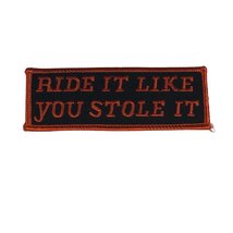 Ride It Like You Stole It Patch - Color - Veteran Owned Business - £4.42 GBP