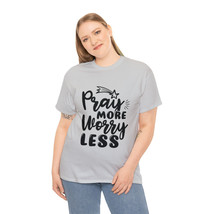 Worry less motivational t shirt gift for her Unisex Heavy Cotton Tee - $17.30+