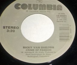 Ricky Van Shelton 45 Crime Of Passion / Wild Eyed Dream NM B1 - £3.04 GBP