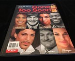 Hearst Magazine Biography Gone Too Soon A Tribute to the Stars We&#39;ve Lost - £9.57 GBP