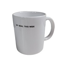 Coffee Mug My Goal This Week Blank Novelty White Office Tea Cocoa - £8.88 GBP