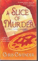 Cavender, Chris - A Slice Of Murder - Pizza Lover&#39;s Mystery - £2.33 GBP