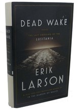 Erik Larson DEAD WAKE :   The Last Crossing of the Lusitania 1st Edition 4th Pri - £36.01 GBP