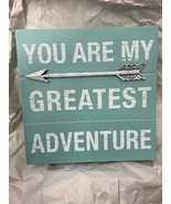 Wooden Sign &quot;You Are My Greatest Adventure&quot; By New View Gifts 6&quot; X 6&quot; *N... - $16.39 CAD