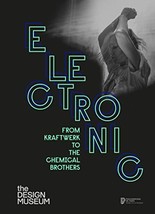 Electronic: From Kraftwerk to the Chemical Brothers Leloup, Jean-Yves/ Curtin, G - £27.56 GBP