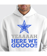 Dallas Cowboys Custom Hoodie - "Here we Goooo" (XL White) - $23.99