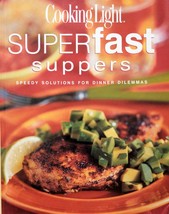 Cooking Light Superfast Suppers: Speedy Solutions for Dinner Dilemmas / Cookbook - £3.56 GBP