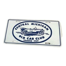 Central Michigan Old Car Club Booster License Plate Vintage Founded 1960... - £30.35 GBP