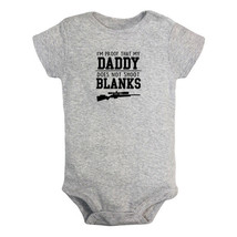 My Daddy Doesn&#39;t Shoot Blanks Print Baby Bodysuit Newborn Romper Toddler... - £8.33 GBP