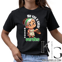 Me Vas A Sacar Canas Verdes T-Shirt - $24.49+
