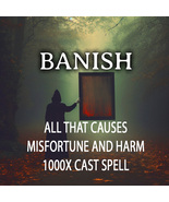 100X  COVEN BANISH ALL THAT CAUSES MISFORTUNE &amp; HARM HIGH CEREMONY Magick   - $99.77