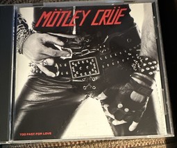 Too Fast For Love By Motley Crue (CD 1987) - £7.04 GBP