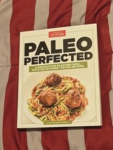 Paleo Perfected: A Revolution in Eating Well with 150 Kitchen-Tested Rec... - $186.39 MXN