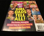 Star Magazine June 27, 2022 Girl Dads Tell All!  Stars Without Makeup - $8.50