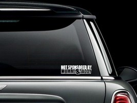 Not Sponsered By Mommy &amp; Daddy Vinyl Car Window Decal Bumper Sticker US Seller - £5.37 GBP+