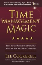 Time Management Magic: How to Get More Done Every Day and Move from Surviving to - £10.06 GBP
