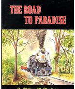 The Road To Paradise - The Story of the rebirth of The Strasburg Rail Road  - $9.78 CAD