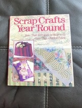 Scrap Crafts Year Round: More Than 70 Projects to Make with Less Than a Yard - £7.58 GBP