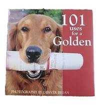 101 Uses for a Golden Retriever Dog Denver Bryan Vintage 1999 Puppy Hardcover - £3.79 GBP