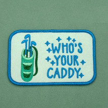Iron On Who&#39;s your Caddy Golf Patch  - $12.30
