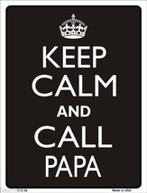 Keep Calm and Call Papa Humor 9&quot; x 12&quot; Metal Novelty Parking Sign - £7.95 GBP