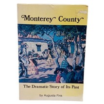 Monterey County The Dramatic Story Of Its Past Augusta Fink First Edition 1972 - $15.99