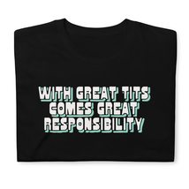 with Great Tits Comes Great Responsibility Unisex T-Shirt,Funny Quote Women is a - $17.57+